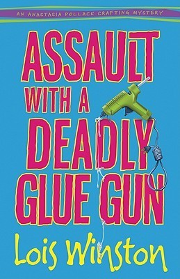 Assault with a Deadly Glue Gun