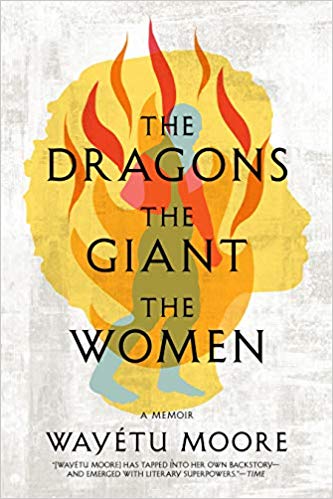 The Dragons, the Giant, the Women: A Memoir