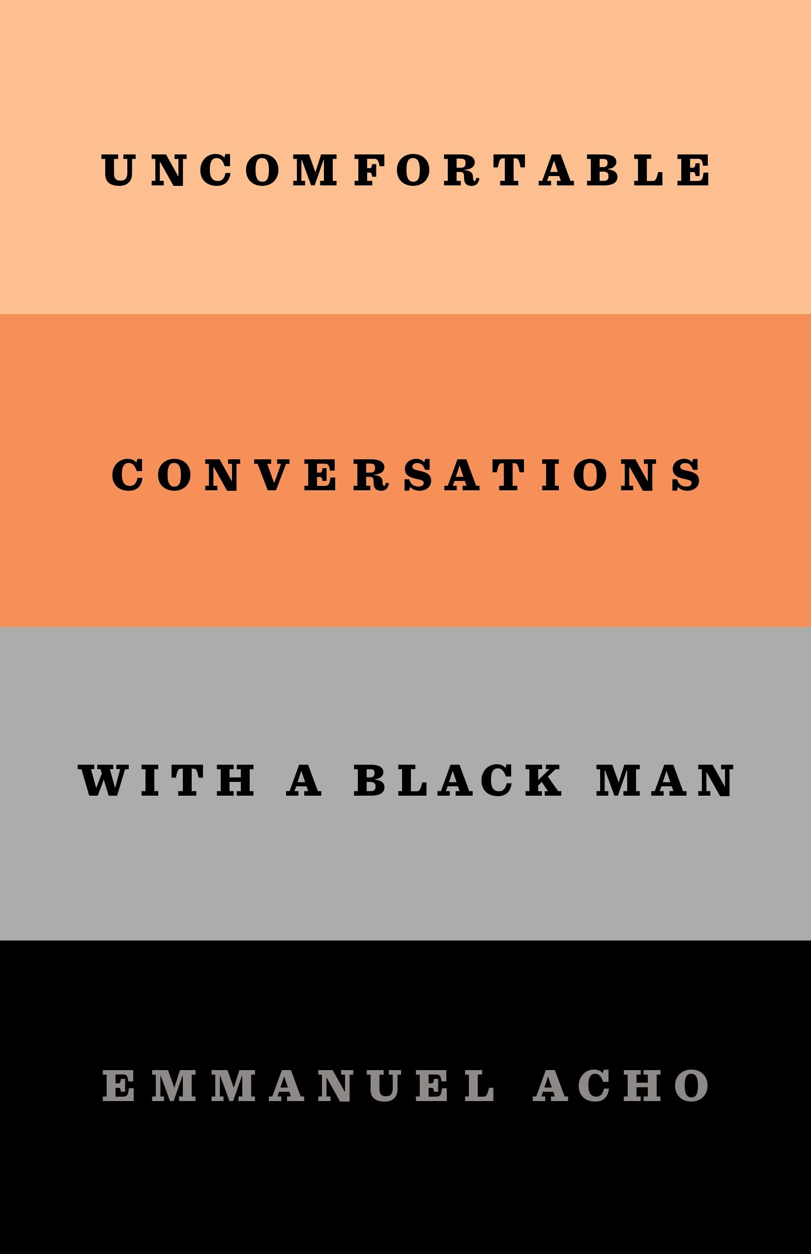 Uncomfortable Conversations With a Black Man