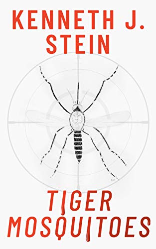 Tiger Mosquitoes: A Medical Crime Thriller