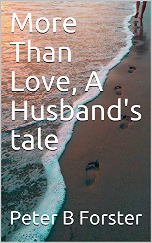 More Than Love, A Husband's Tale