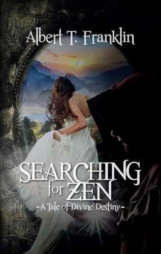 Searching For Zen: A Tale Of Divine Destiny