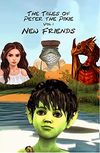 The Tales of Peter the Pixie Vol 1: New Friends