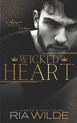 Wicked Heart (Wreck & Ruin #1)