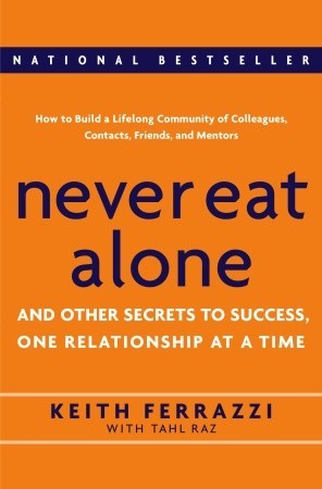Never Eat Alone and Other Secrets to Success