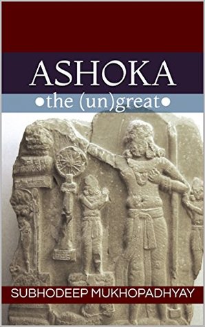Ashoka the Ungreat
