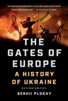 The Gates of Europe : A History of Ukraine