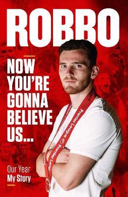Robbo: Now You're Gonna Believe Us