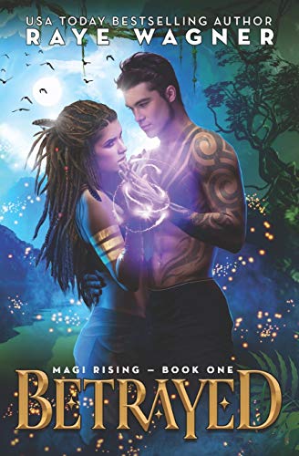 Betrayed (Magi Rising #1)