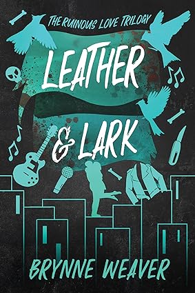 Leather & Lark (The Ruinous Love Trilogy #2)