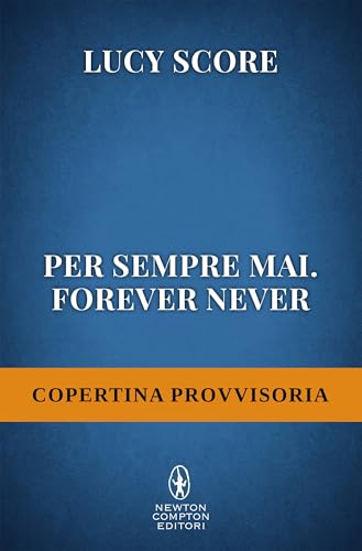 Per sempre mai. Forever Never