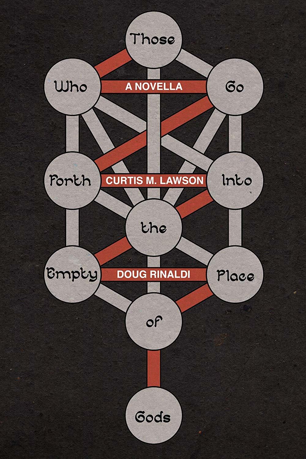 Those Who Go Forth into the Empty Place of Gods