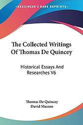 The Collected Writings Of Thomas De Quincey