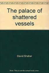 The Palace Of Shattered Vessels