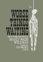 Worse Things Waiting