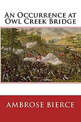 An Occurrence at Owl Creek Bridge