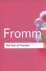 The Fear Of Freedom
