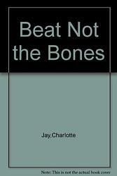 Beat Not The Bones