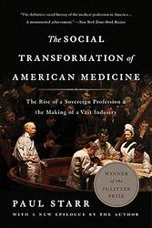 The Social Transformation of American Medicine