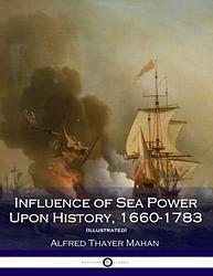 The Influence of Sea Power Upon History, 1660-1783