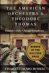 The American Orchestra and Theodore Thomas