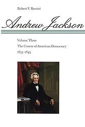 Andrew Jackson and the Course of American Democracy