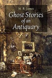 Ghost Stories Of An Antiquary