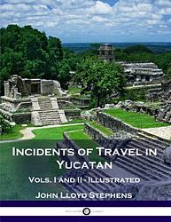 Incidents of Travel in Yucatan