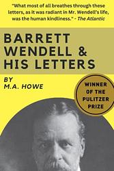 Barrett Wendell and His Letters