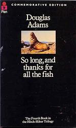 So Long And Thanks For All The Fish (Hitch Hiker's Guide To The Galaxy, No. 4)