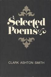 Selected Poems Of Clark Ashton Smith