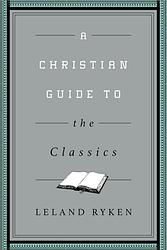 A Christian Guide To The Classics