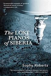 The Lost Pianos Of Siberia