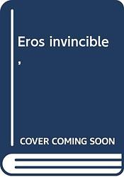 Eros Invincible