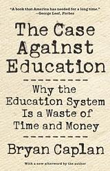 The Case Against Education