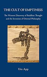 The Cult Of Emptiness The Western Discovery Of Buddhist Thought And The Invention Of Oriental Philosophy