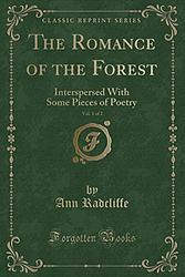 The Romance Of The Forest, Interspersed With Some Pieces Of Poetry