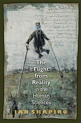 The Flight From Reality In The Human Sciences