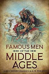 Famous Men Of The Middle Ages