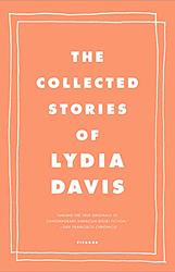 The Collected Stories Of Lydia Davis