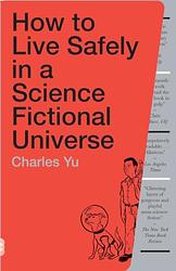 How To Live Safely In A Science Fictional Universe