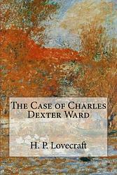 The Case Of Charles Dexter Ward