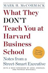 What They Don't Teach You At Harvard Business School