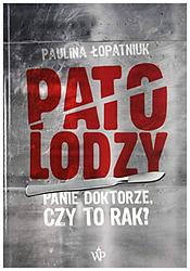 Patolodzy. Panie Doktorze, Czy To Rak?