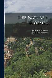 Der Naturen Bloeme