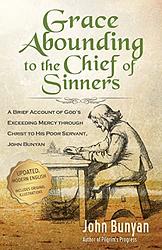 Grace Abounding To The Chief Of Sinners