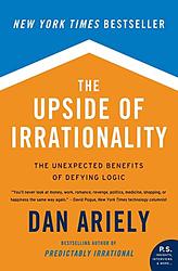 The Upside Of Irrationality