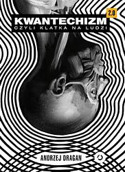 Kwantechizm, Czyli Klatka Na Ludzi