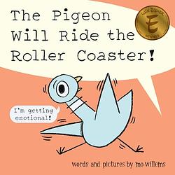 The Pigeon Will Ride The Roller Coaster