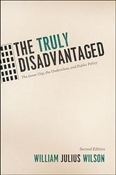 The Truly Disadvantaged